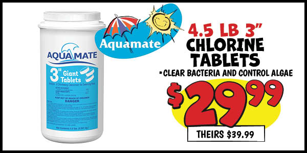 4.5 lb. 3 Chlorine Tablets: Our Price: $29.99, theirs: $39.99