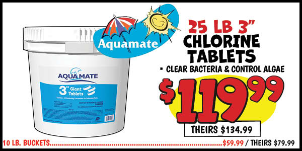 25 lb. 3 Chlorine Tablets: 25lb,Our Price: $119.99, theirs: $134.99, 10lb,Our Price: $59.99, theirs: $79.99