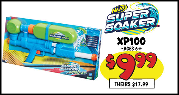 Super Soaker XP100: Our Price: $9.99, theirs: $17.99