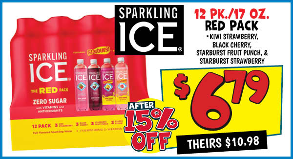12 pk. Sparkling Ice Red Pack : Our Price: $6.79 After Discount, theirs: $10.98