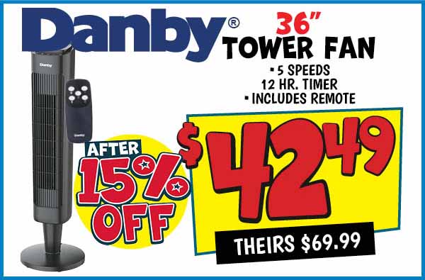36 in. Tower Fan: Our Price: $42.49 After Discount, theirs: $69.99