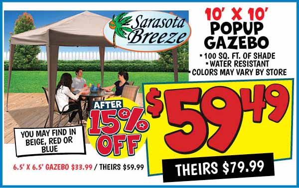 10' X 10' POPUP GAZEBO: Our Price: $59.49 After Discount, theirs: $79.99, Line,List:,6.5'x6.5',Gazebo,Our Price: $33.99 After Discount, theirs: $59.99