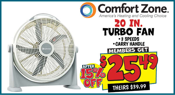 Comfort Zone 20 in. Turbo Fan: Our Price: $25.49 After Discount, theirs: $39.99