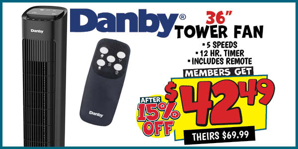 36 in. Tower Fan: Our Price: $42.49 After Discount, theirs: $69.99