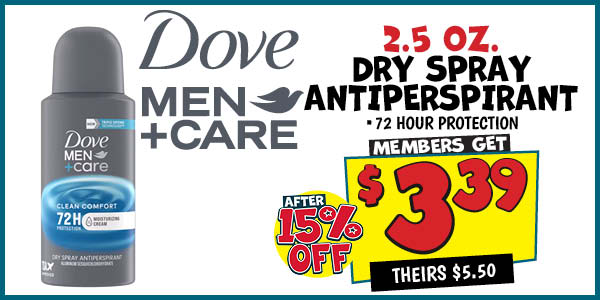 2.5 oz. Dove Men+Care Dry Spray Antiperspirant: Our Price: $3.39 After Discount, theirs: $5.50