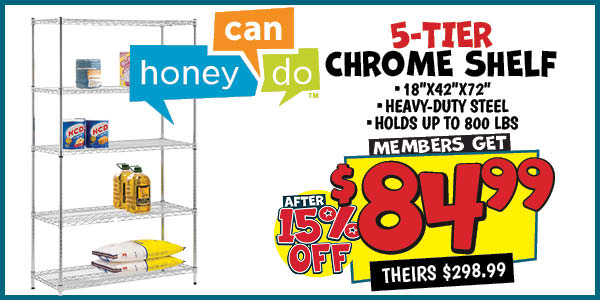 5-Tier Chrome Shelf: Our Price: $84.99 After Discount, theirs: $298.99
