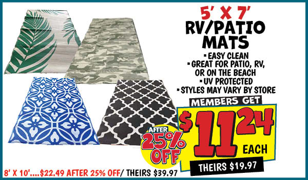 RV/Patio Mats: 5x7,Our Price: $11.24 After Discount, theirs: $19.99, 8x10,Our Price: $22.49 After Discount, theirs: $39.97