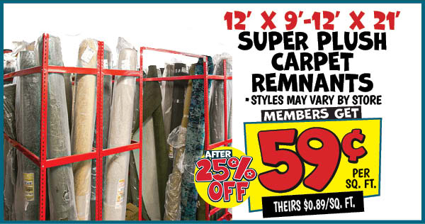 Super Plush Carpet Remnants: price,per,square,foot,Our Price: $0.59 After Discount, theirs: $0.89