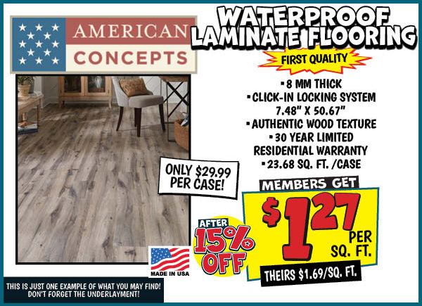 American Concepts Water Resist Laminate: per,square,foot,Our Price: $1.27 After Discount, theirs: $1.69
