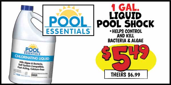 1 Gal. Liquid Pool Shock: Our Price: $5.49, theirs: $6.99