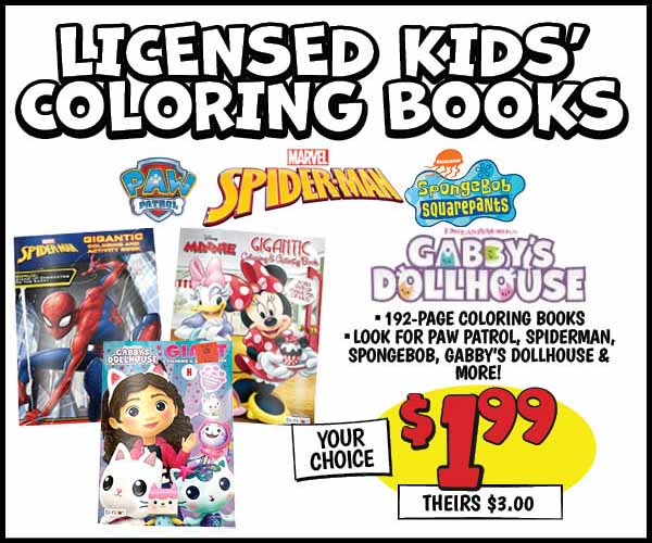 LICENSED KIDS' COLORING BOOKS: Our Price: $1.99, theirs: $3.00