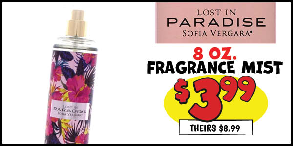 8 Oz. Sofia Vergara Lost in Paradise Fragrance Mist: Our Price: $3.99, theirs: $8.99
