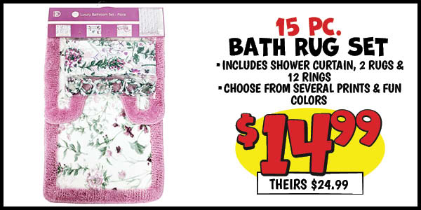 15 pc. Bath rug Set: Our Price: $14.99, theirs: $24.99