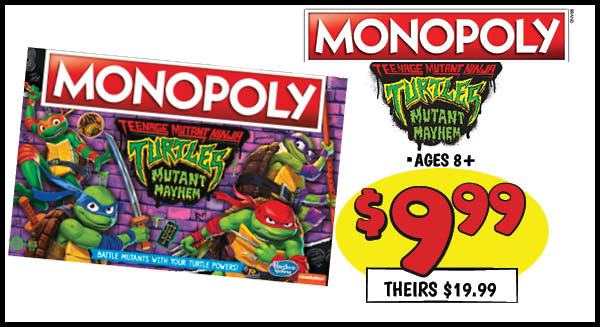 TMNT Monopoly: Our Price: $9.99, theirs: $19.99
