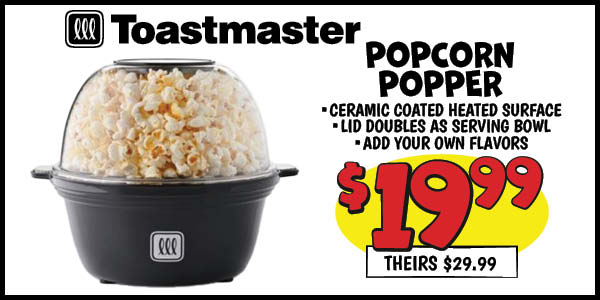 Toastmaster Popcorn Popper: Our Price: $19.99, theirs: $29.99