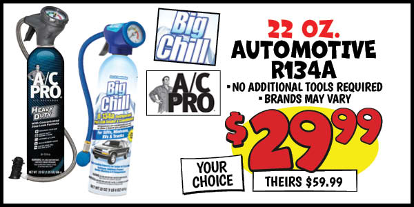 AC Pro/Big Chill Automotive R134A : Our Price: $29.99, theirs: $59.99
