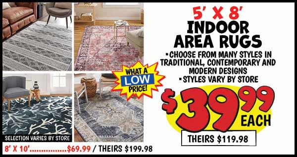 Famous Maker Area Rug Blowout: 5',x,8',Our Price: $39.99, theirs: $119.98, 8',x,10',Our Price: $69.99, theirs: $199.98