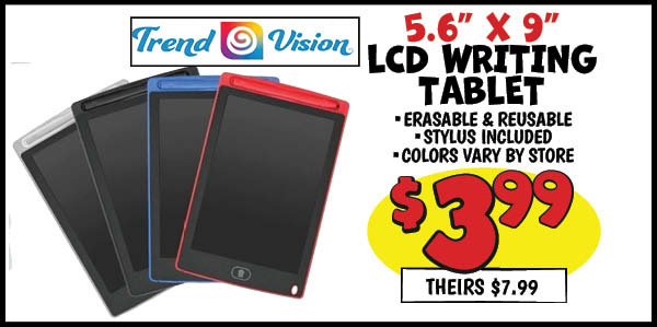 LCD Writing Tablet: Our Price: $3.99, theirs: $7.99