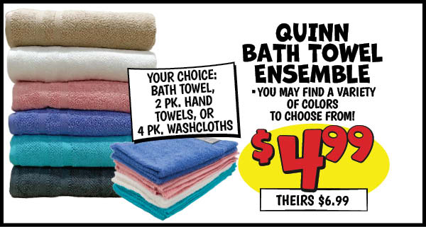 Bath Towel Ensemble: Our Price: $4.99, theirs: $6.99