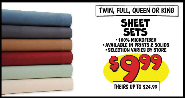 Sheet Sets: Twin, Full, Queen,&,King,Our Price: $9.99, theirs: $24.99