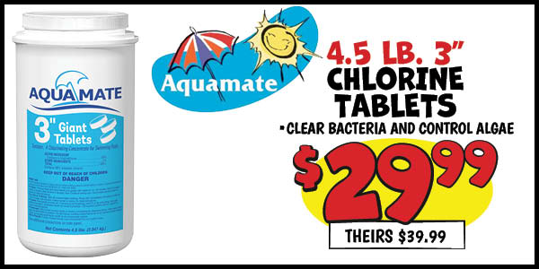 4.5 lb. 3 Chlorine Tablets: Our Price: $29.99, theirs: $39.99