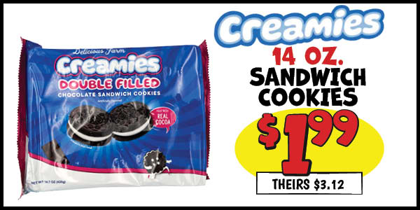 14 oz. Delicious Farm Creamies Sandwich Cookies: Our Price: $1.99, theirs: $3.12