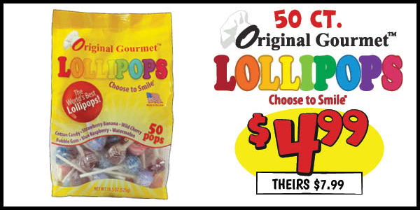 50 ct. Original Gourmet Lollipops : Our Price: $4.99, theirs: $7.99