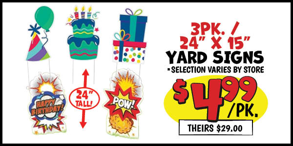 Yard Signs: 3,Pk,24.8 in. x15.8 in. ,Our Price: $4.99, theirs: $29.00