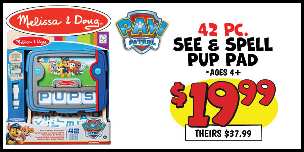 Paw Patrol See and Spell Pup Pad: Our Price: $19.99, theirs: $37.99