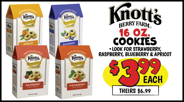 16 oz. Knott's Berry Farm Cookies: Our Price: $3.99, theirs: $6.99
