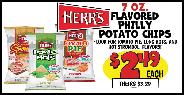 7 oz. Herr's Flavor By Philly Potato Chips: Our Price: $2.49, theirs: $3.29