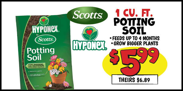 HYPONEX POTTING SOIL 1 Cu. Ft.: Our Price: $5.99, theirs: $6.89
