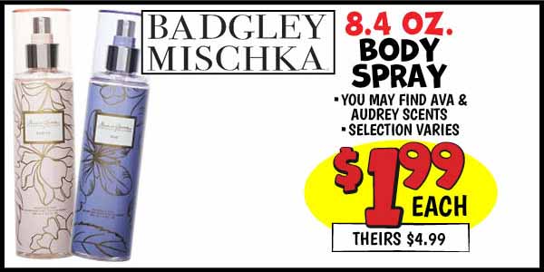Badgley Mischka 8.4 oz. Body Spray: Our Price: $1.99, theirs: $4.99