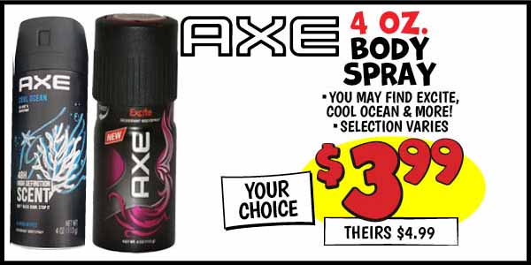 Axe 4 oz. Body Spray: Our Price: $3.99, theirs: $4.99