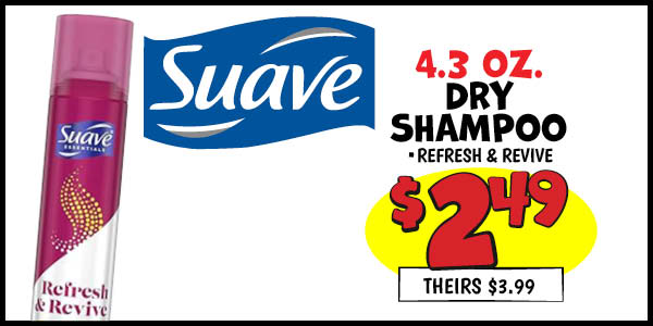 Suave 4.3 oz. Dry Shampoo: Our Price: $2.49, theirs: $3.99