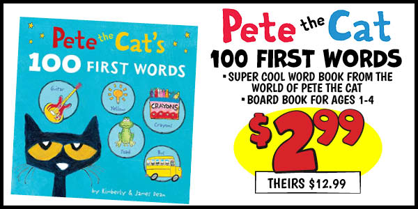Pete the Cat 100 First Words: Our Price: $2.99, theirs: $12.99