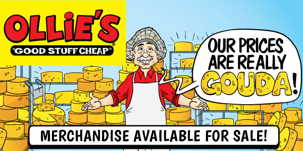 Our Prices are Really GOUDA!