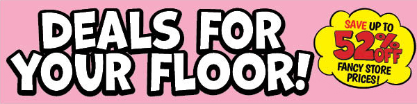 Deals For Your Floor!