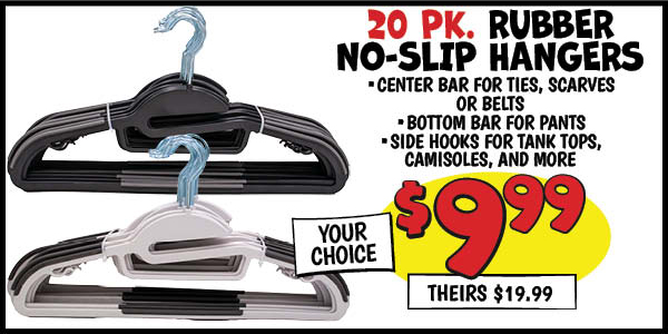 20 pk. Rubber No-Slip Hangers: Our Price: $9.99, theirs: $19.99