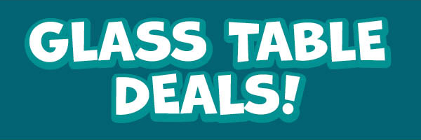 Glass Table Deals!