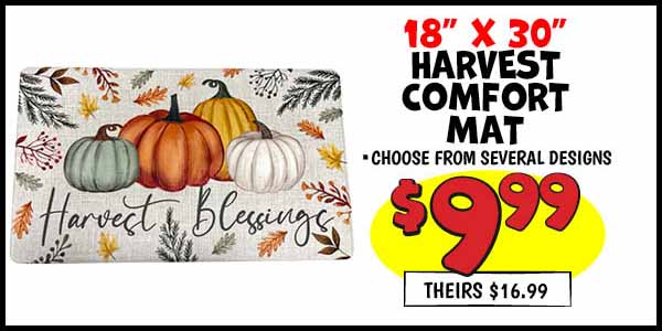 18 x 30 Harvest Comfort Mat: Our Price: $9.99, theirs: $16.99