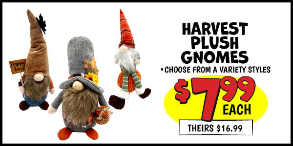 Harvest Gnomes: Our Price: $7.99, theirs: $16.99