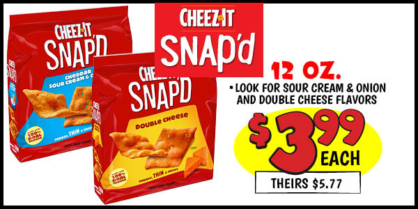 12 oz. Cheeze It Snapped : Our Price: $3.99, theirs: $5.77