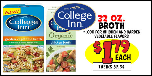32 oz. College Inn Broth : Our Price: $1.79, theirs: $2.34