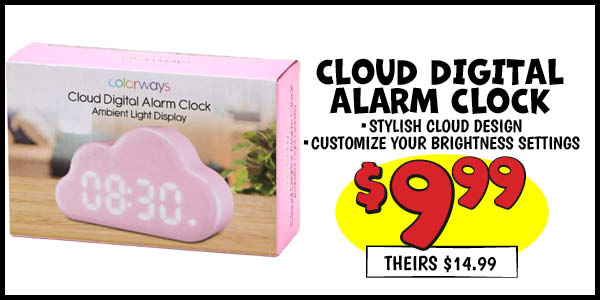 Cloud digital Alarm Clock: Our Price: $9.99, theirs: $14.99