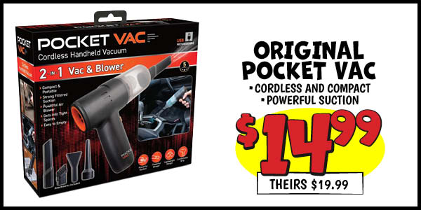 Original Pocket Vac: Our Price: $14.99, theirs: $19.99