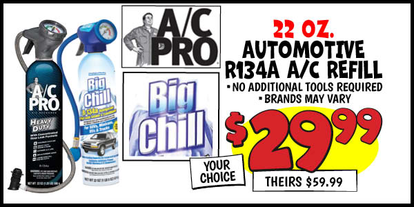 AC Pro/Big Chill Automotive R134A : Our Price: $29.99, theirs: $59.99