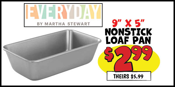 Nonstick Loaf Pan: Our Price: $2.99, theirs: $5.99