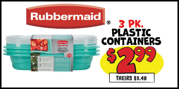Rubbermaid 3 pk. Plastic Containers: Our Price: $2.99, theirs: $3.48