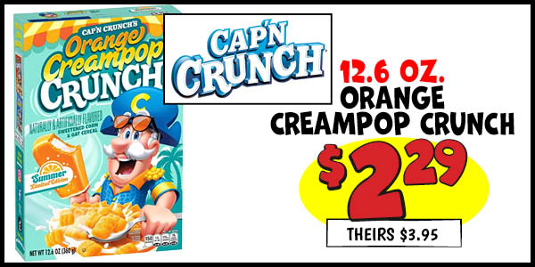 Capn Crunch 12.6 oz. Orange Creampop Crunch: Our Price: $2.29, theirs: $3.95